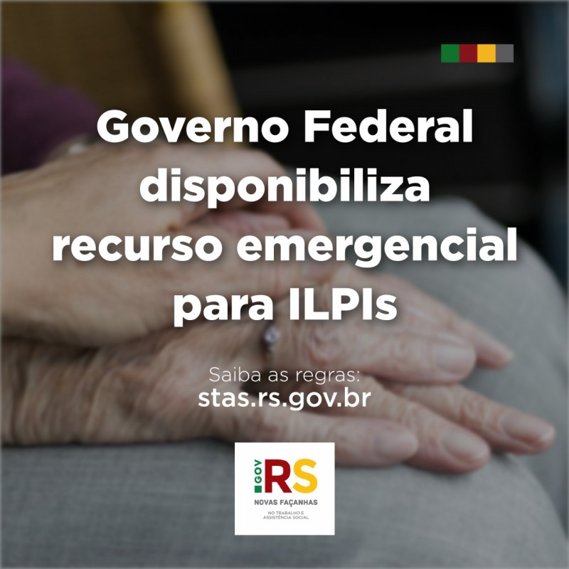 Card com o texto: Governo Federal disponibiliza recurso emergencial para ILPIs. Ao fundo, mãos de idosos. 